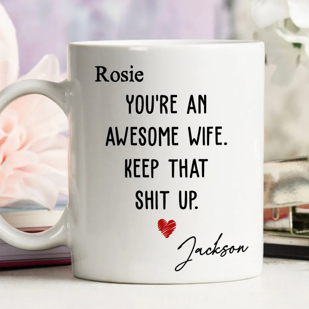 You Are An Awesome Wife White Ceramic Mug - Cheeky Love Note Style, Unique Creative Gift for Your Wife