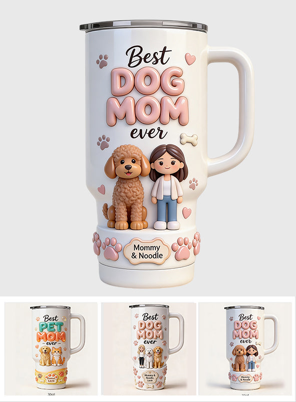 Best Pet Mom Ever - Personalized Dog Tumbler With Handle