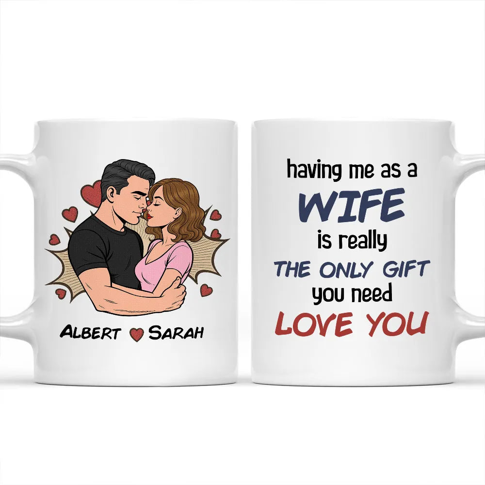 Personalized Wife Gift White Ceramic Mug with Kissing Couple Illustration, The Only Gift You Need, Unique Romantic Gift