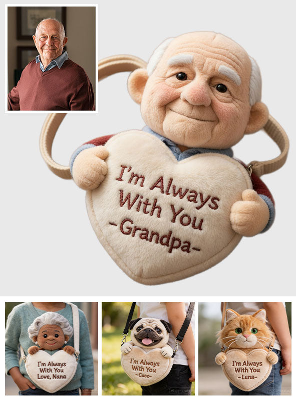 I'm Always With You - Custom From Any Photo - Personalized Memorial Plush Crossbag