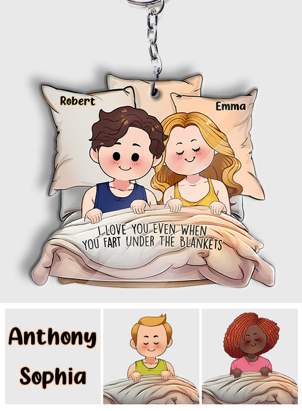 I Love You Even When You Fart Under The Blankets - Personalized Couple Keychain