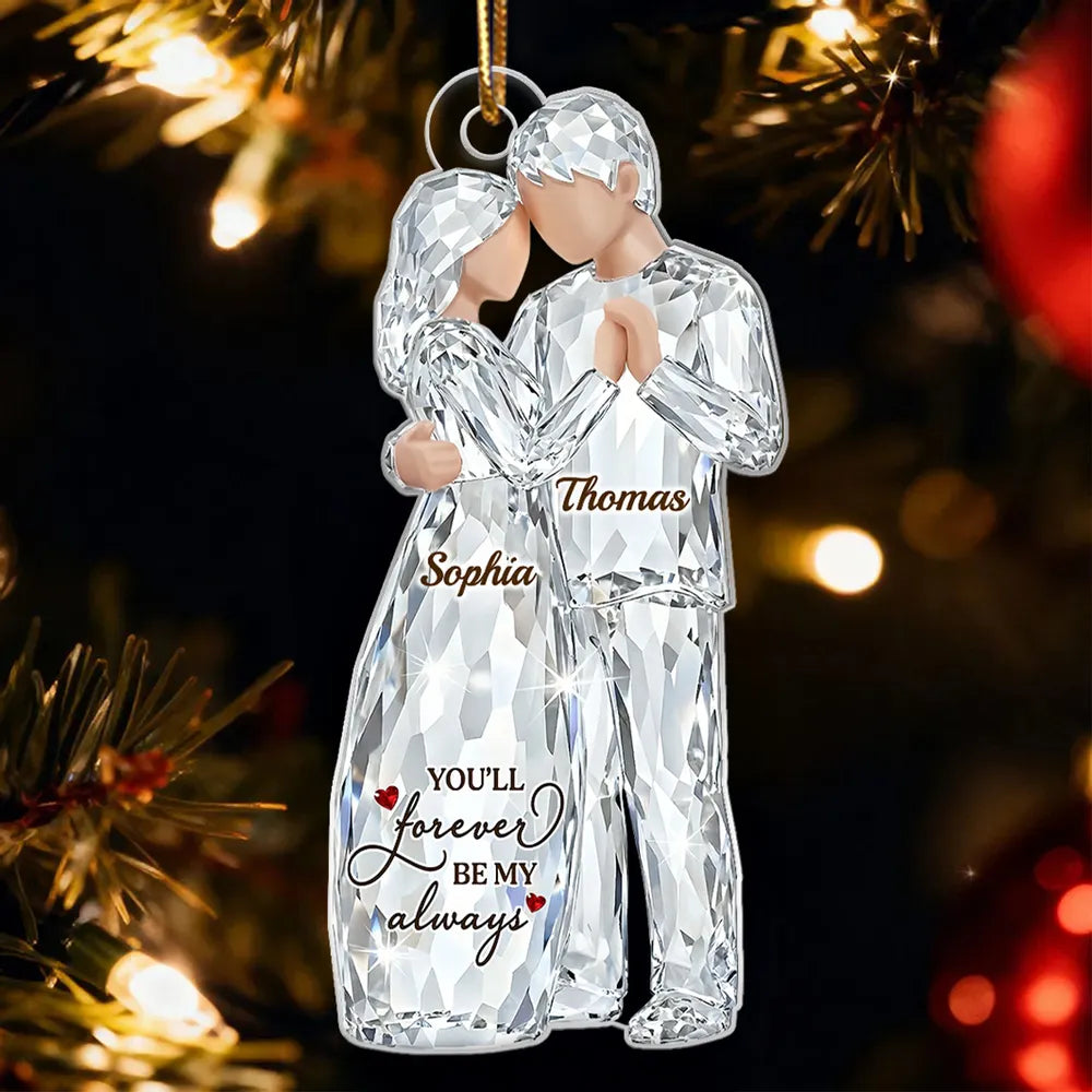 Custom Couple Acrylic Ornament β Sparkling Crystal Look Hugging Lovers, Heartfelt You'll Forever Be My Always Message, Unique Gift for Him or Her