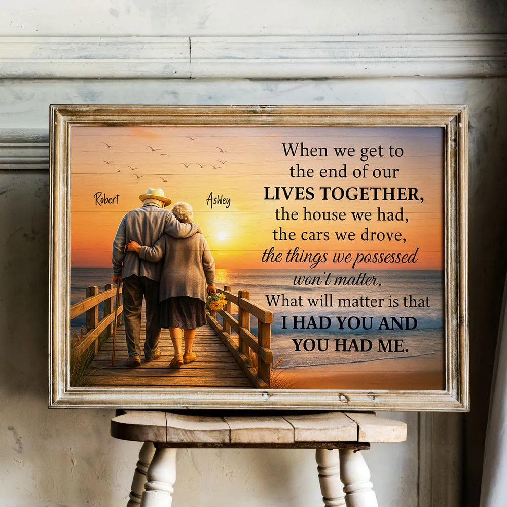 When We Get to the End of Our Lives Together Personalized Poster β Sentimental Couple Wall Art, Meaningful Anniversary or Wedding Gift