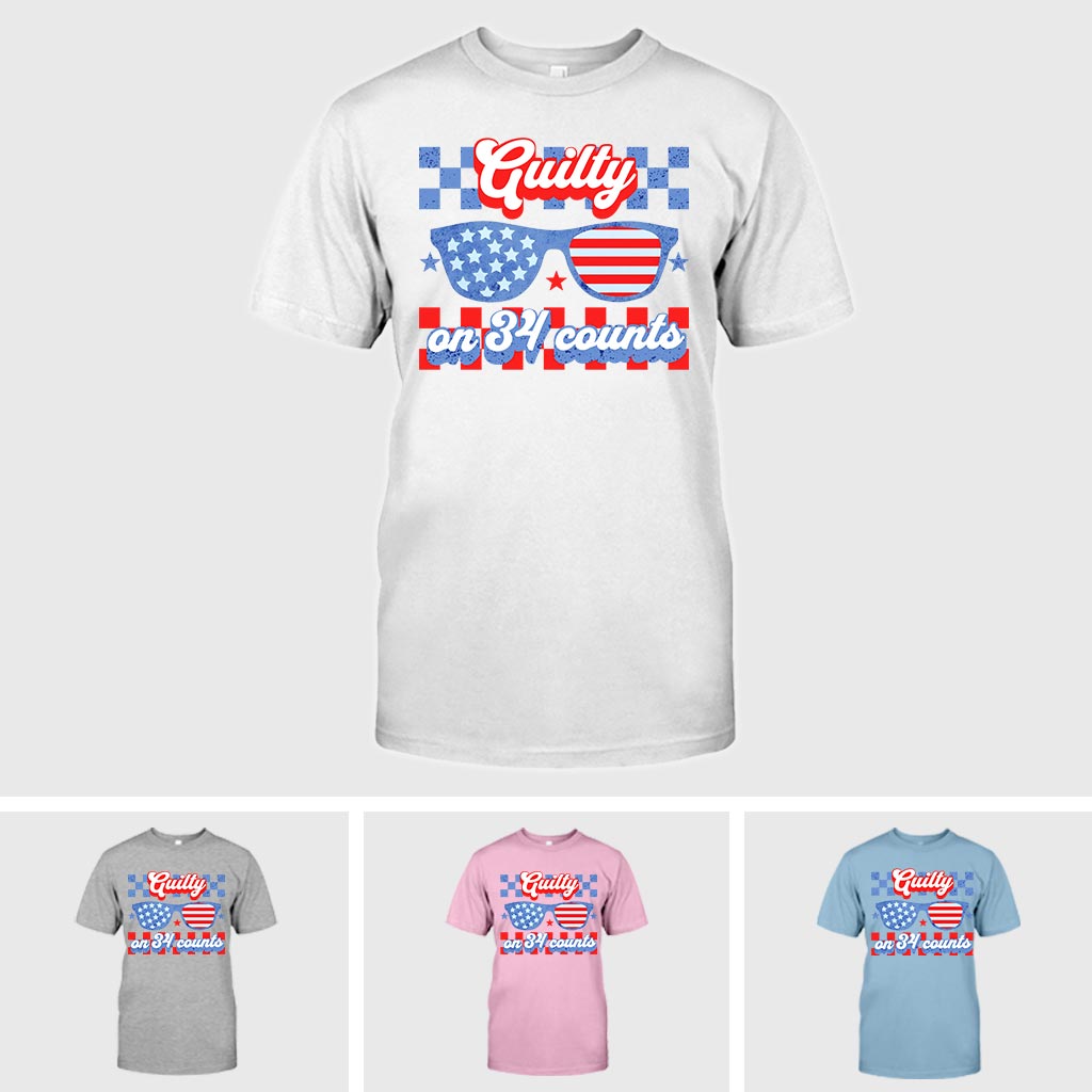 Convicted Felon Shirt, Gullty on 34 counts Shirt, 4th of July Trump Shirt, Funny Pro Trump 2024 shirt, MAGA Shirts