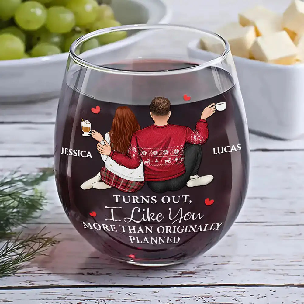 Personalized Couple Wine Glass Cup - "Turns Out, I Like You More Than Originally Planned" | Romantic Gift for Valentine's Day, Christmas, and Anniversaries
