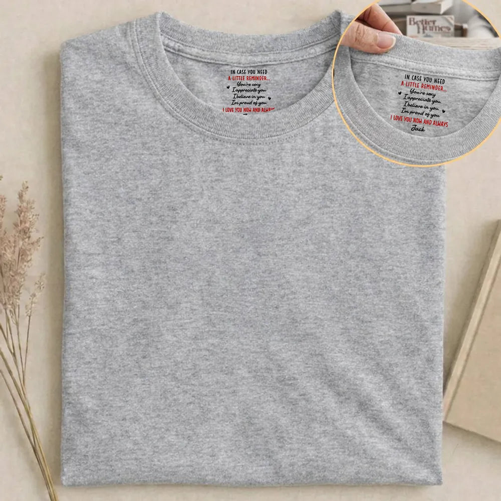Classic Tee With Custom Inside Neck Print 'I Love You Now And Always' Sweet Reminder, Thoughtful Romantic Gift