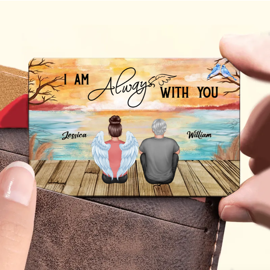 Personalized We're Always With You Blanket, Plaque, Keychain, Poster or Canvas, Ornament and Wallet Card - Unique Memorial Gift for Loved Ones