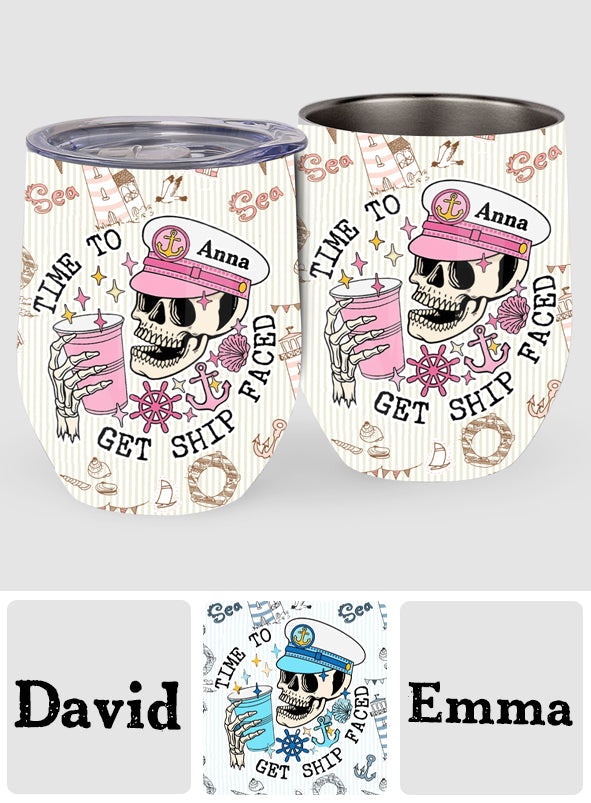Time To Get Ship Faced - Personalized Cruising Wine Tumbler