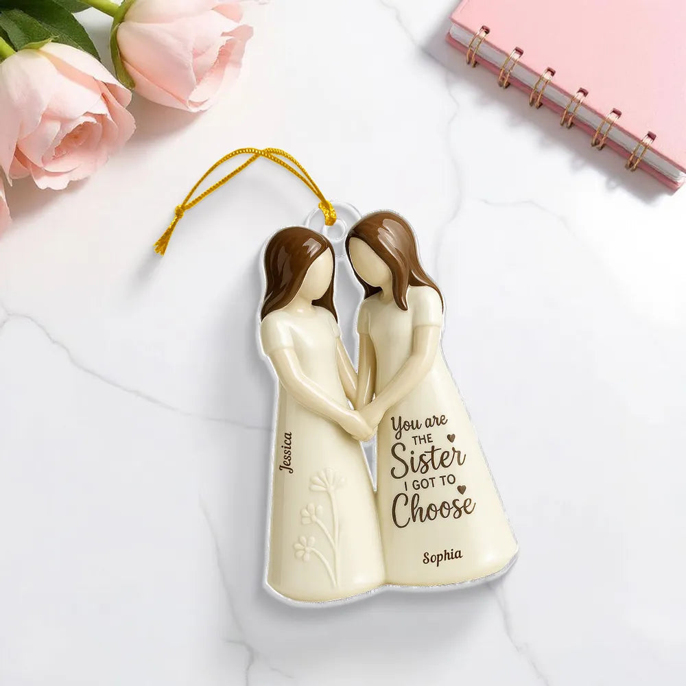 Hand-in-Hand Sisters Acrylic Ornament β You Are the Sister I Got to Choose β Heartfelt Custom Gift for Friends Who Are Like Family