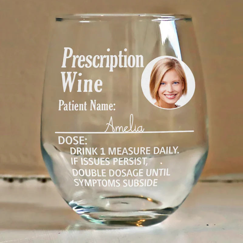 Prescription Wine – Personalized Funny Wine Glass with Photo and Name