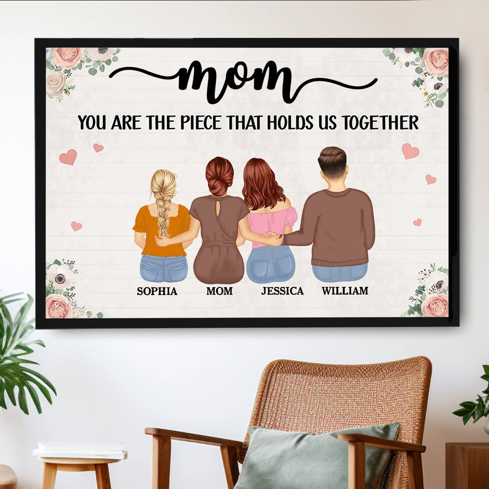 Personalized Mom Poster Gift β You Are The Piece That Holds Us Together Wall Art, Unique Family Gift For Mom Or Grandma