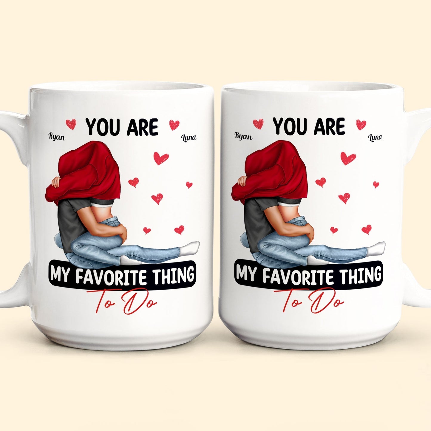 Custom Couple Mug - "You Are My Favorite Thing To Do" Romantic Personalized Coffee Cup