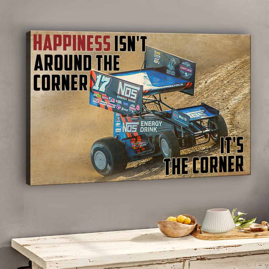 Happiness Isn't Around The Corner - Racing Canvas And Poster