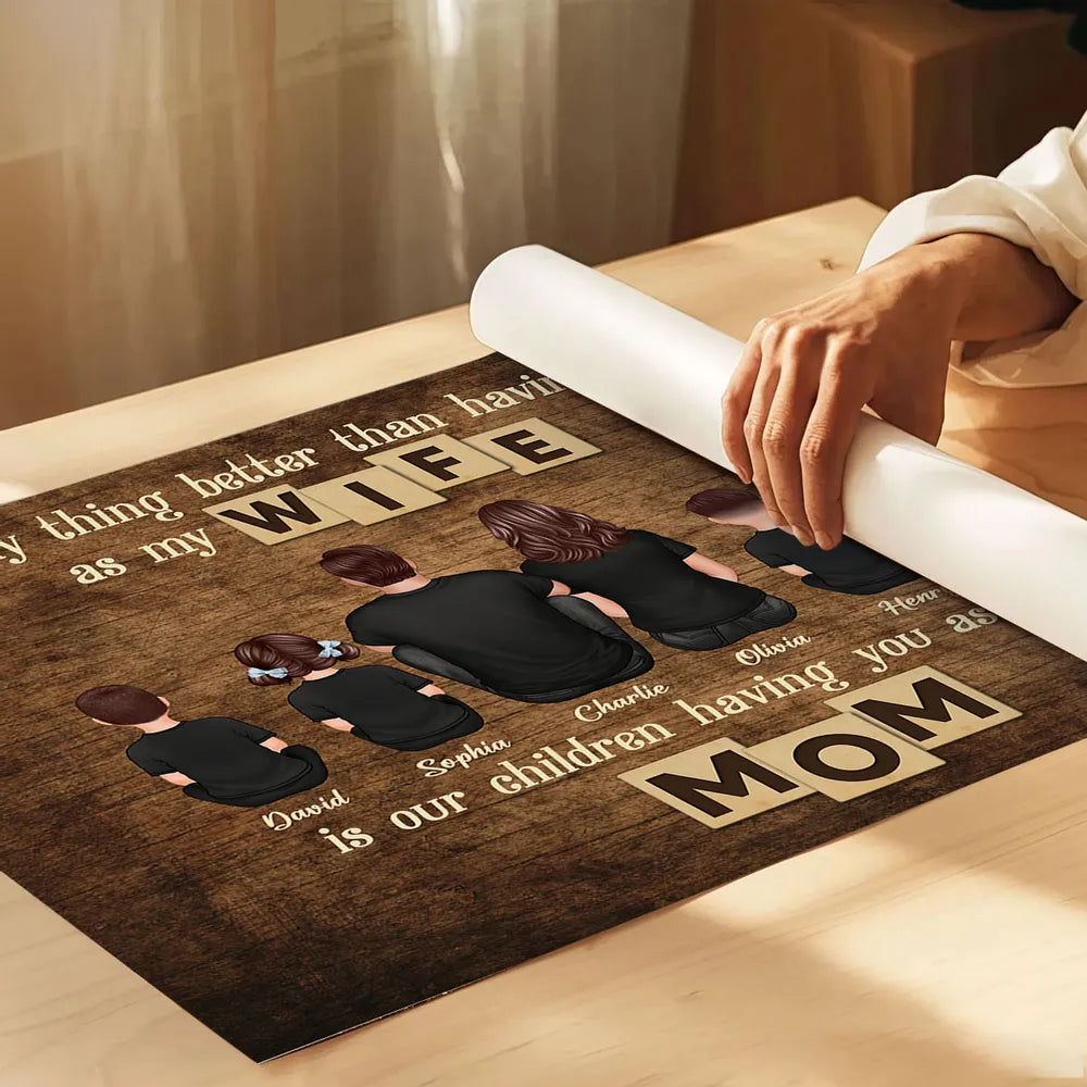 Personalized Family Poster – ‘The Only Thing Better than Having You as My Wife’ – Perfect Gift for Mom