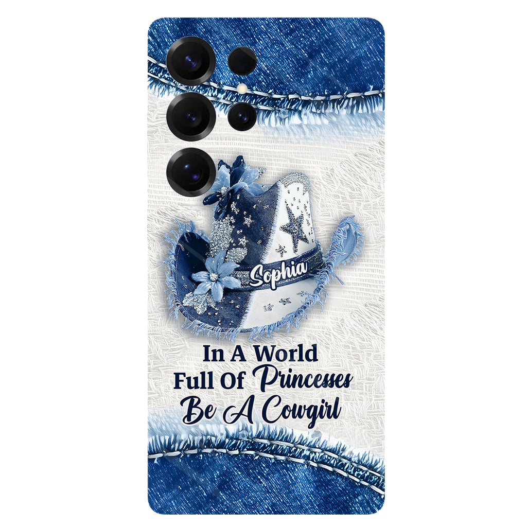 In A World Full Of Princesses - Personalized Cowgirl Full Print Phone Case