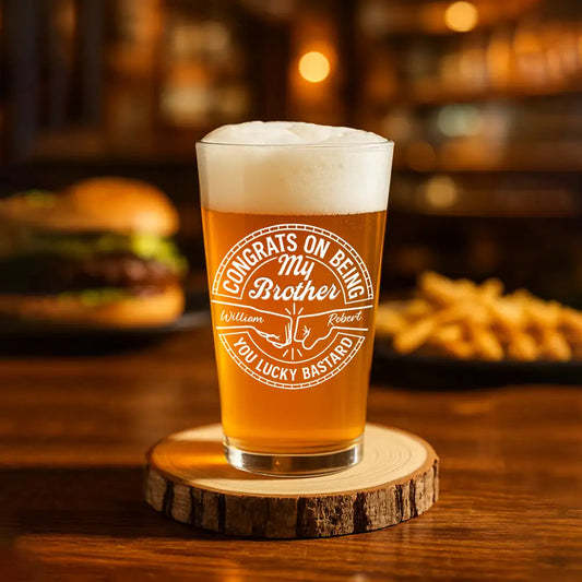 Congrats on Being My Brother – Personalized Beer Glass, Funny Gift for Brothers, Perfect for Celebrating Sibling Bond
