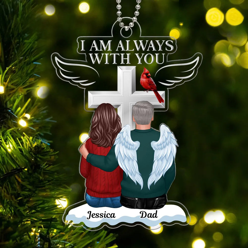 “I Am Always With You” Acrylic Ornament – Personalized Memorial Keepsake