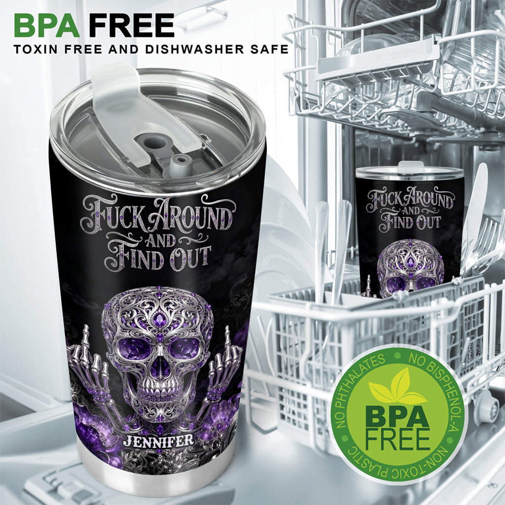 Fck Around And Find Out - Personalized Skull Tumbler