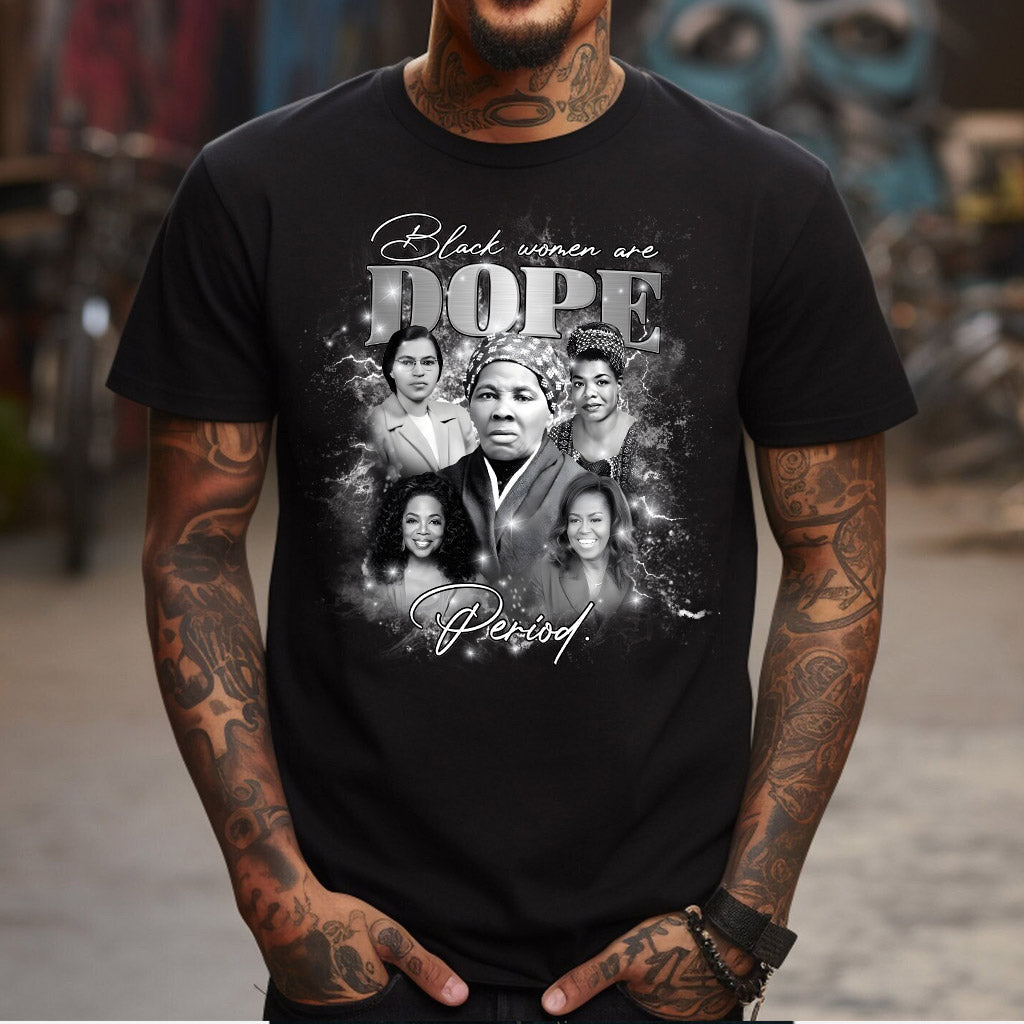 Black Women Are Dope Perioid History - African American T-shirt And Hoodie