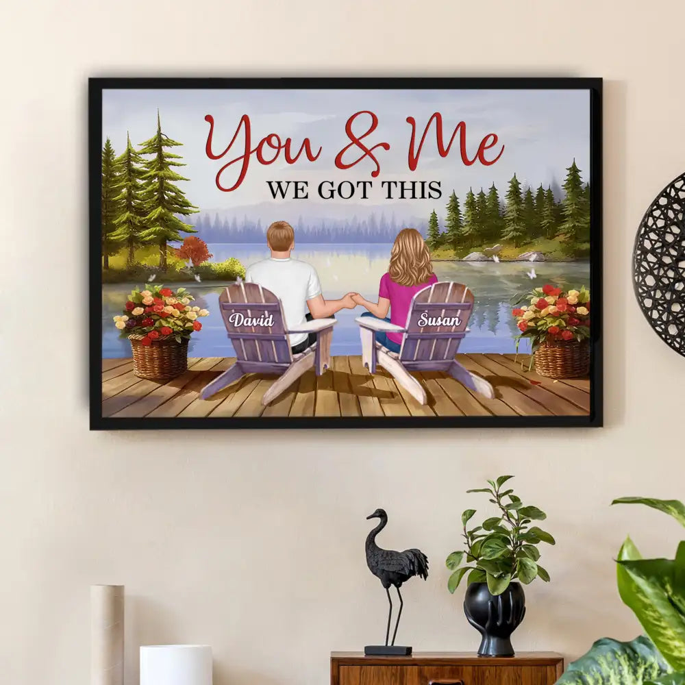 You & Me Holding Hands on Dock – "We Got This" Poster, Romantic Gift for Couples, Lake Forest Art