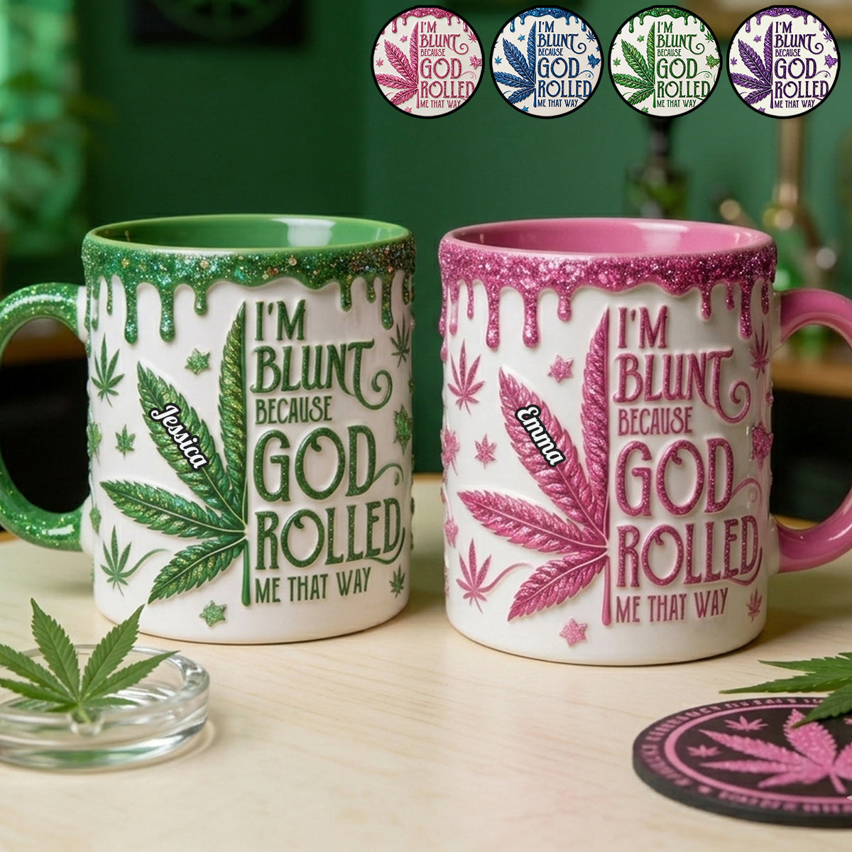 I'm Blunt Because God Rolled Me That Way - Personalized Weed Accent Mug & Coaster