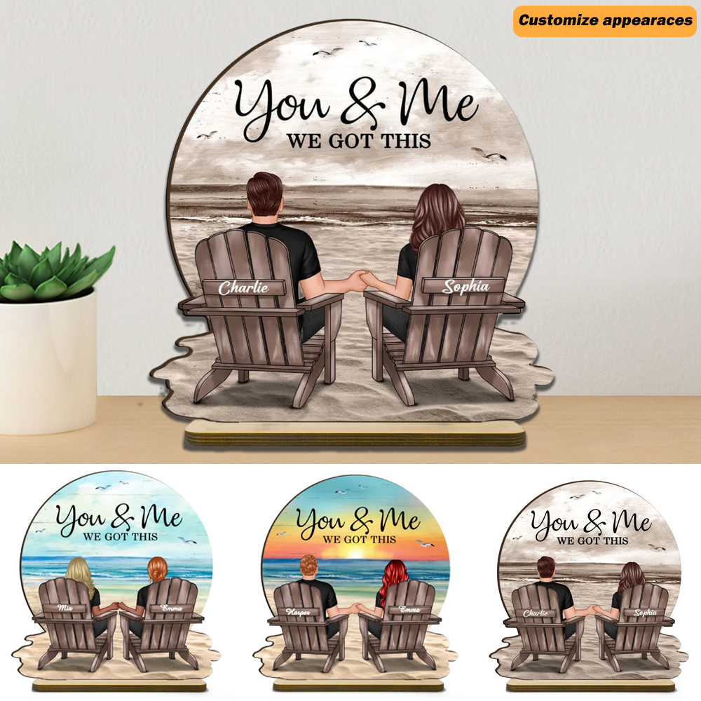 You & Me We Got This Couple Back View Sitting At Beach Landscape Personalized Standing Wooden Plaque
