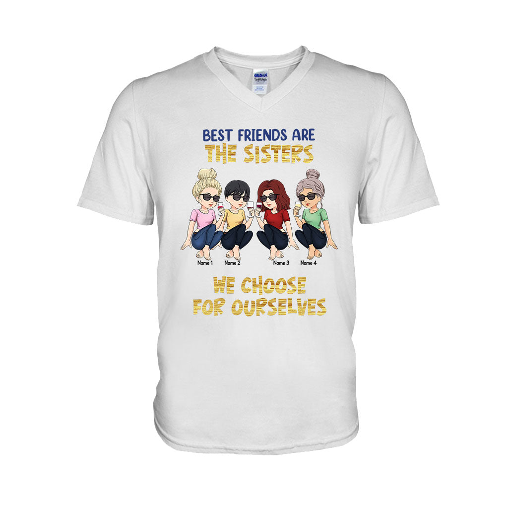 Best Friends Are The Sisters We Choose For Ourselves - Bestie gift for sister - Personalized T-shirt And Hoodie