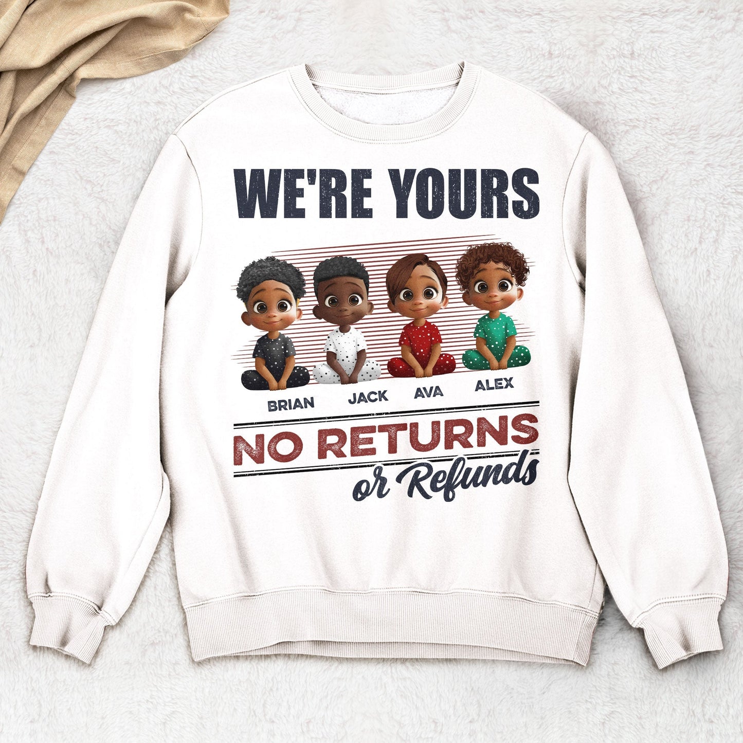 We’re Yours No Returns or Refunds – Fun T-Shirt for Grandma or Mom with Custom Names