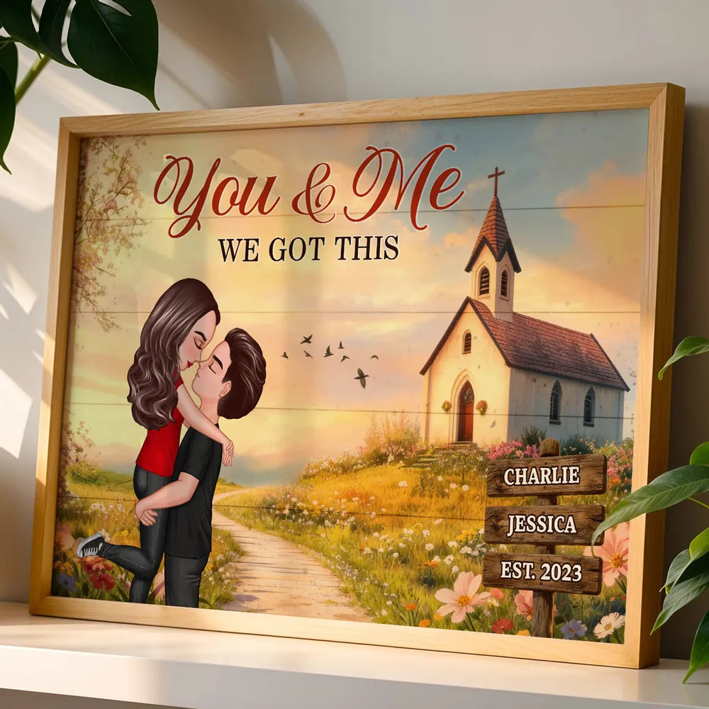 Personalized Couple Poster You & Me We Got This, Hugging Kiss by a Country Church, Romantic Wall Art Unique Gift for Husband or Wife