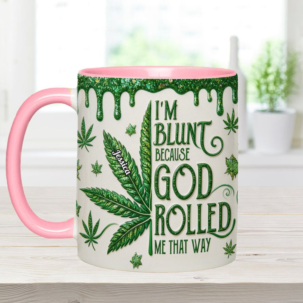 I'm Blunt Because God Rolled Me That Way - Personalized Weed Accent Mug & Coaster