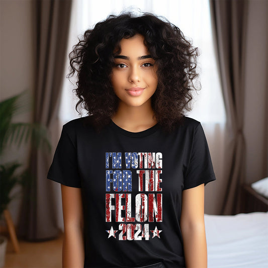 I'm Voting For The FeI0n T-shirt, American 2024 Shirt, Independence Day Funny T-Shirt