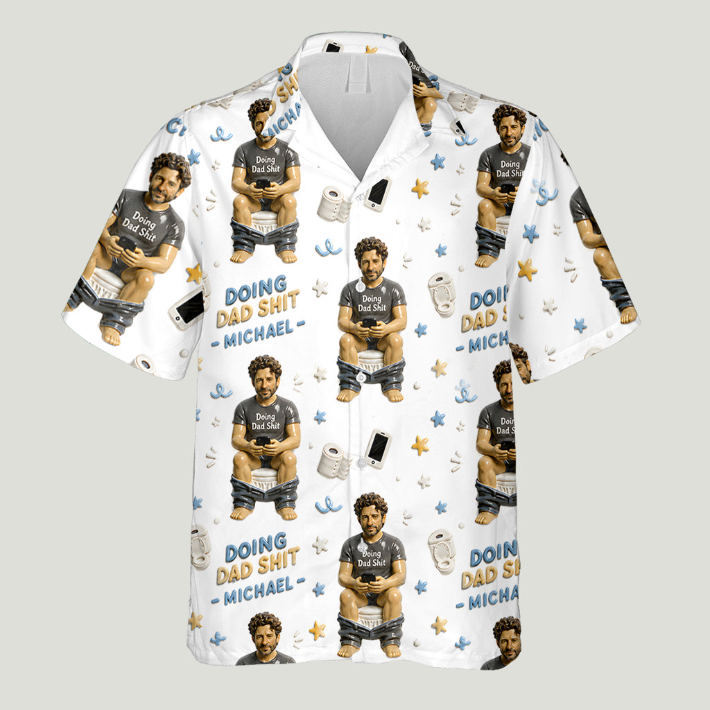 Doing Dad Sh*t - Personalized Father Hawaiian Shirt