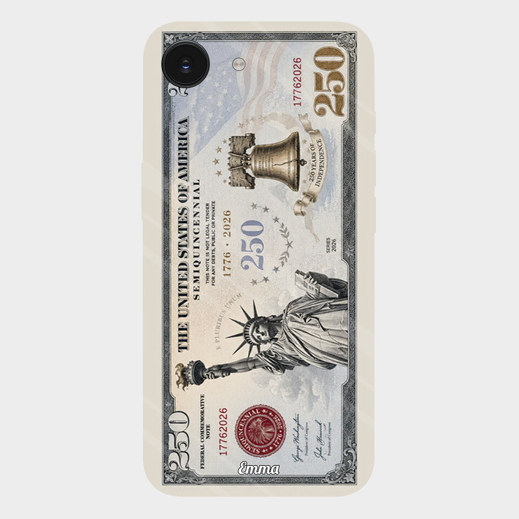 Commemorative Bills Funny 4th Of July 250th Anniversary - Personalized Independence Day/ 4th of July Full Print Phone Case