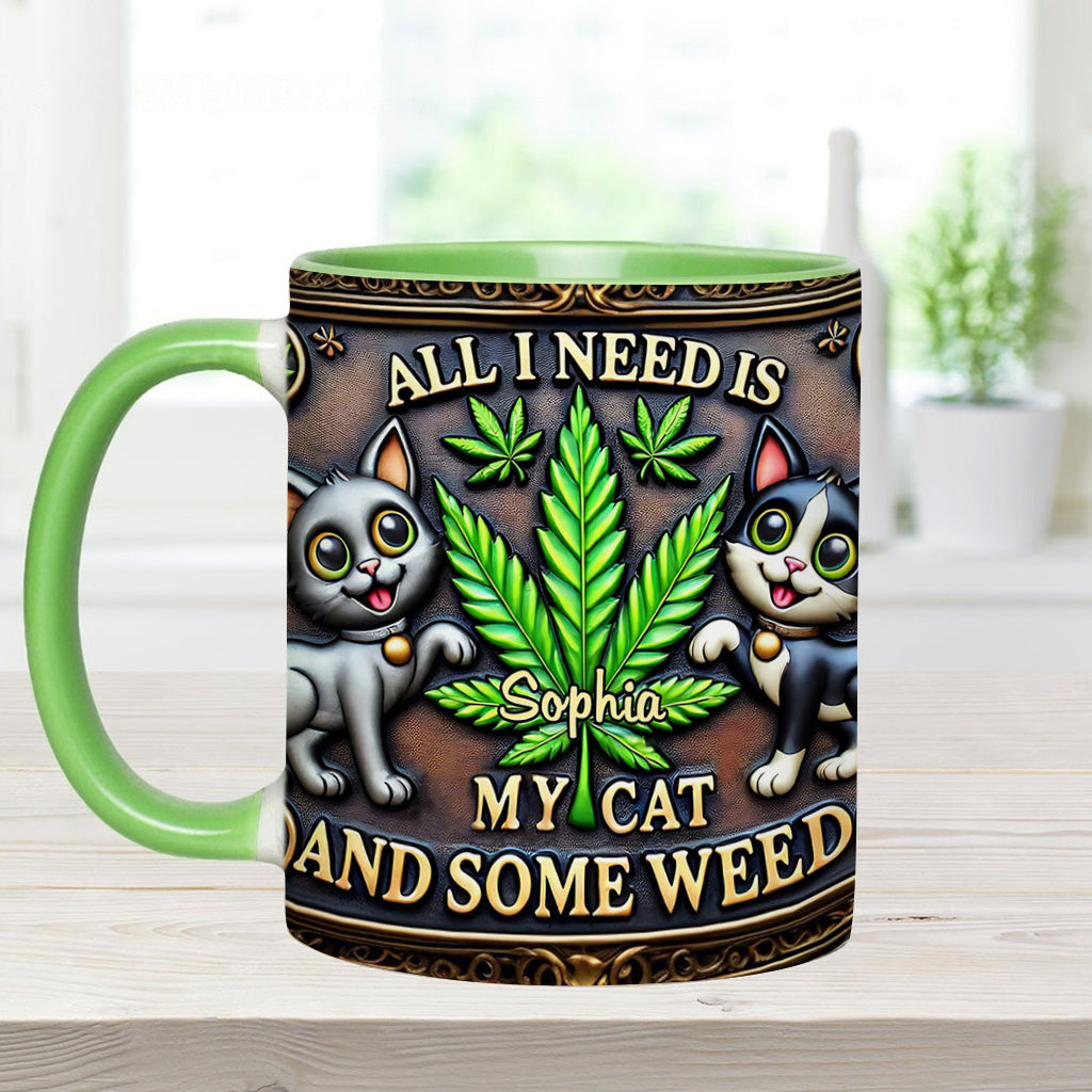 All I Need Is My Cat And Some Weed - Personalized Weed Accent Mug