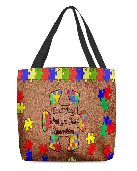 Autism Don't Judge When You Don't Understand - Autism Awareness Tote Bag 0921