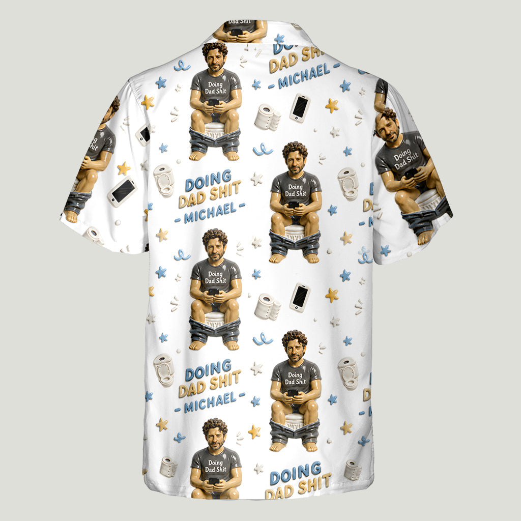 Doing Dad Sh*t - Personalized Father Hawaiian Shirt