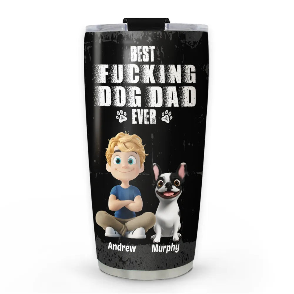 BEST F***ING DOG DAD EVER Insulated Travel Tumbler – Custom Pup & Owner Art
