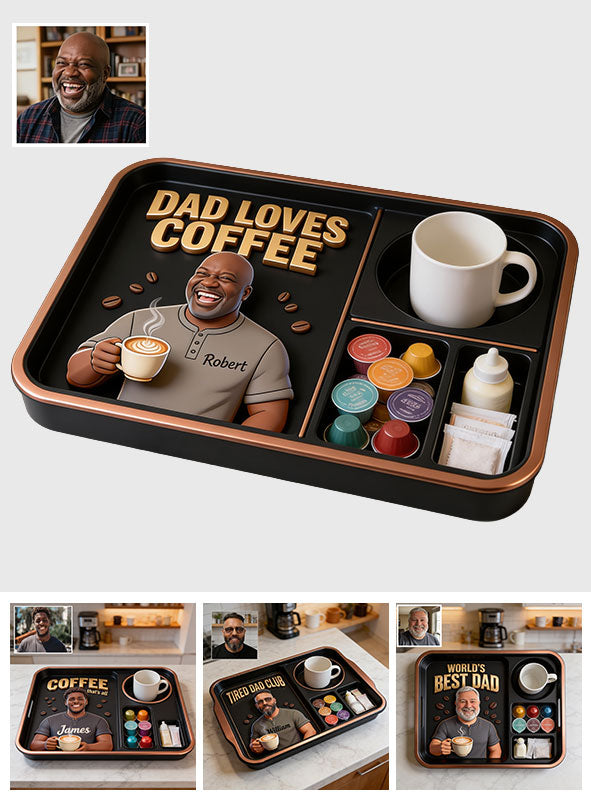 Dad Loves Coffee - Personalized Coffee Catch-All Tray
