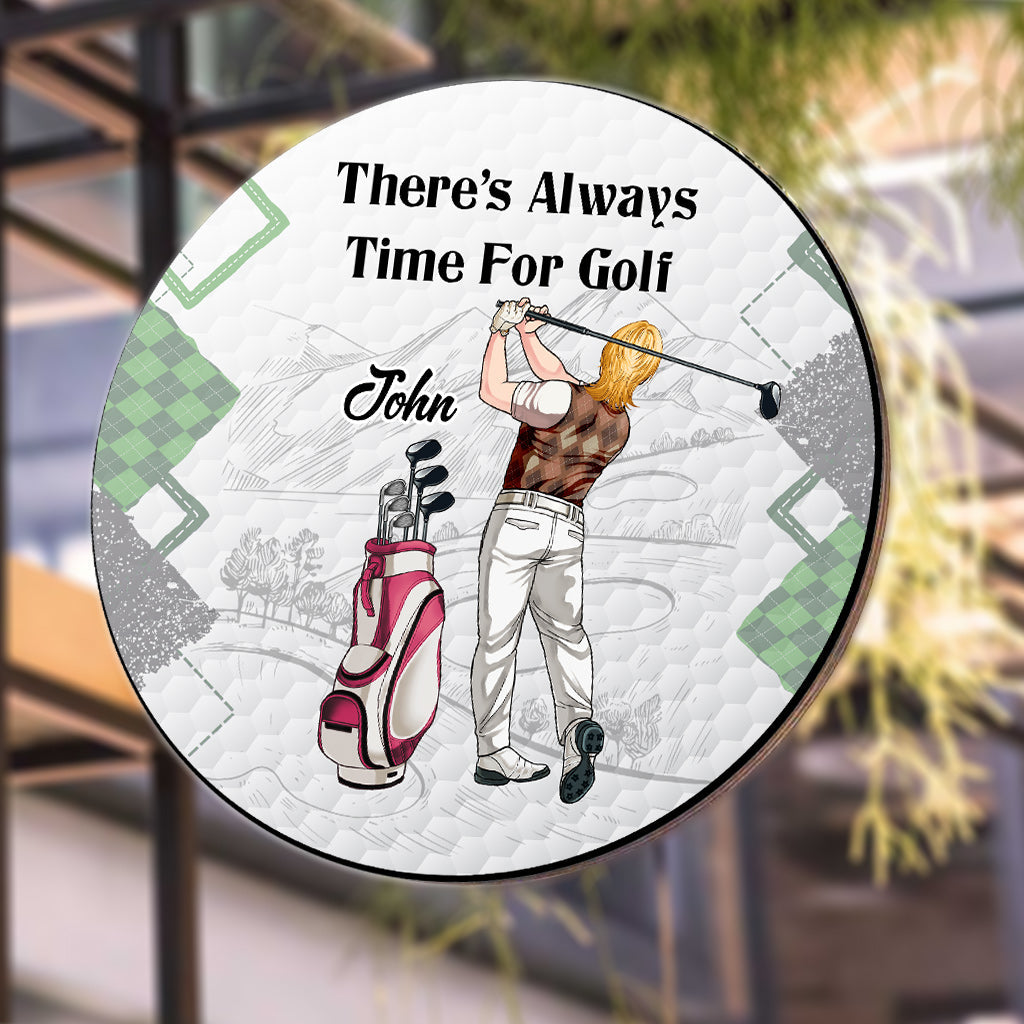 There's Always Time For Golf - Personalized Golf Round Metal Sign