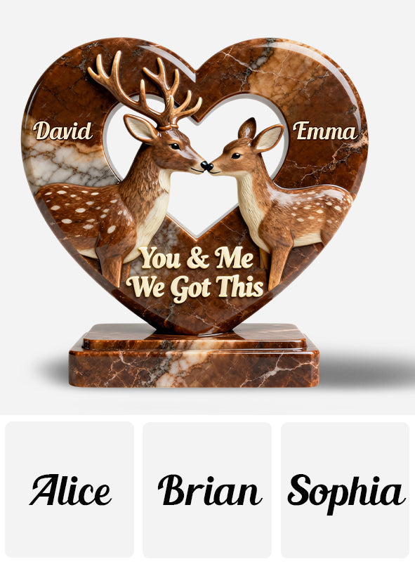 You & Me We Got This - Personalized Hunting Custom Shaped Acrylic Plaque