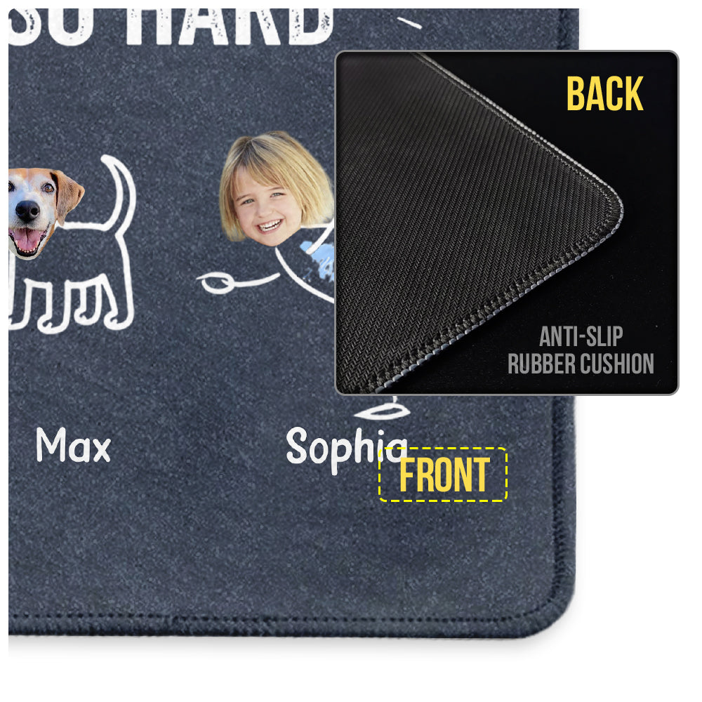 Reasons You Have To Work - Personalized Father Mouse Pad