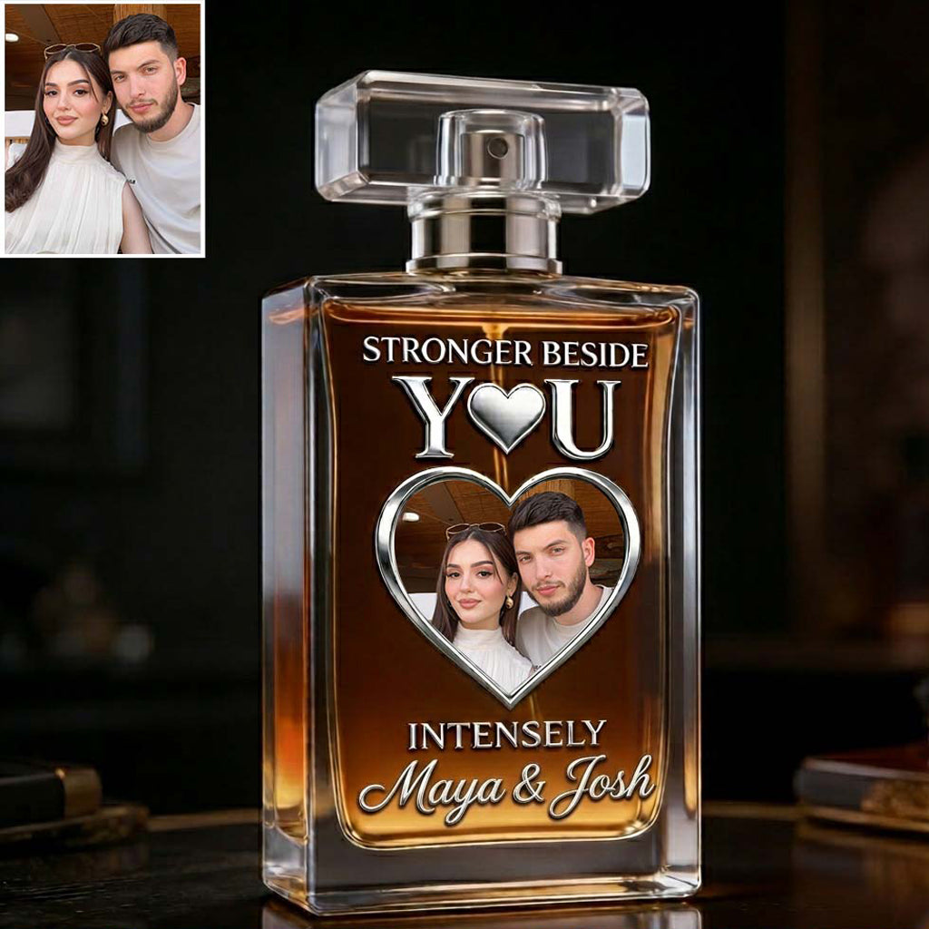 Stronger Beside You Intensely - Personalized Couple Refillable Perfume Bottle