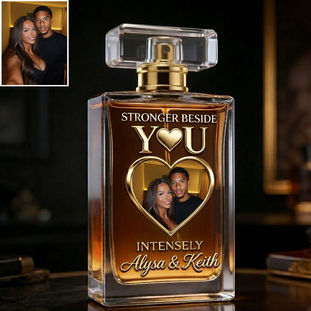 Stronger Beside You Intensely - Personalized Couple Refillable Perfume Bottle