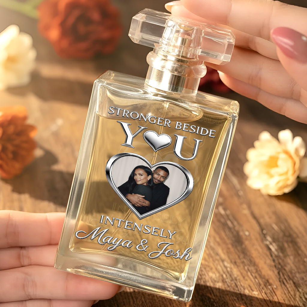 Stronger Beside You Intensely - Personalized Couple Refillable Perfume Bottle