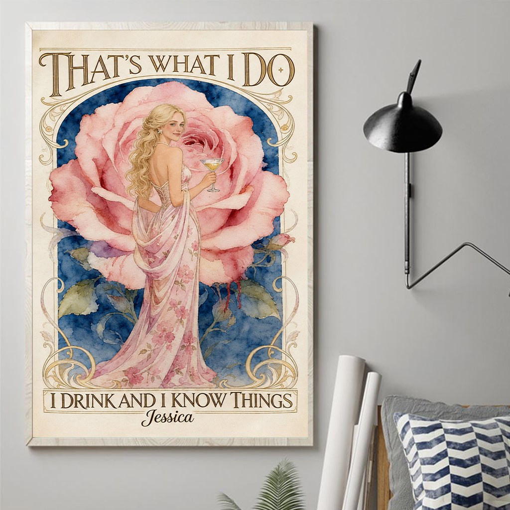 That's What I Do, I Drink And I Know Thing - Personalized Self Love Canvas And Poster