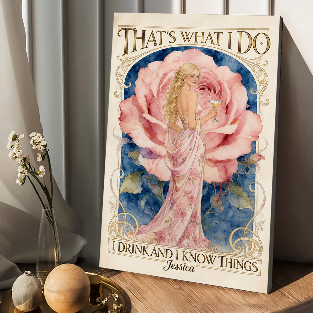 That's What I Do, I Drink And I Know Thing - Personalized Self Love Canvas And Poster