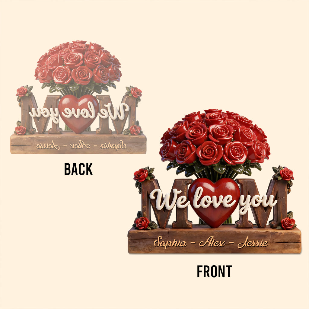 Mom We Love You - Personalized Mother Custom Shaped Acrylic Plaque