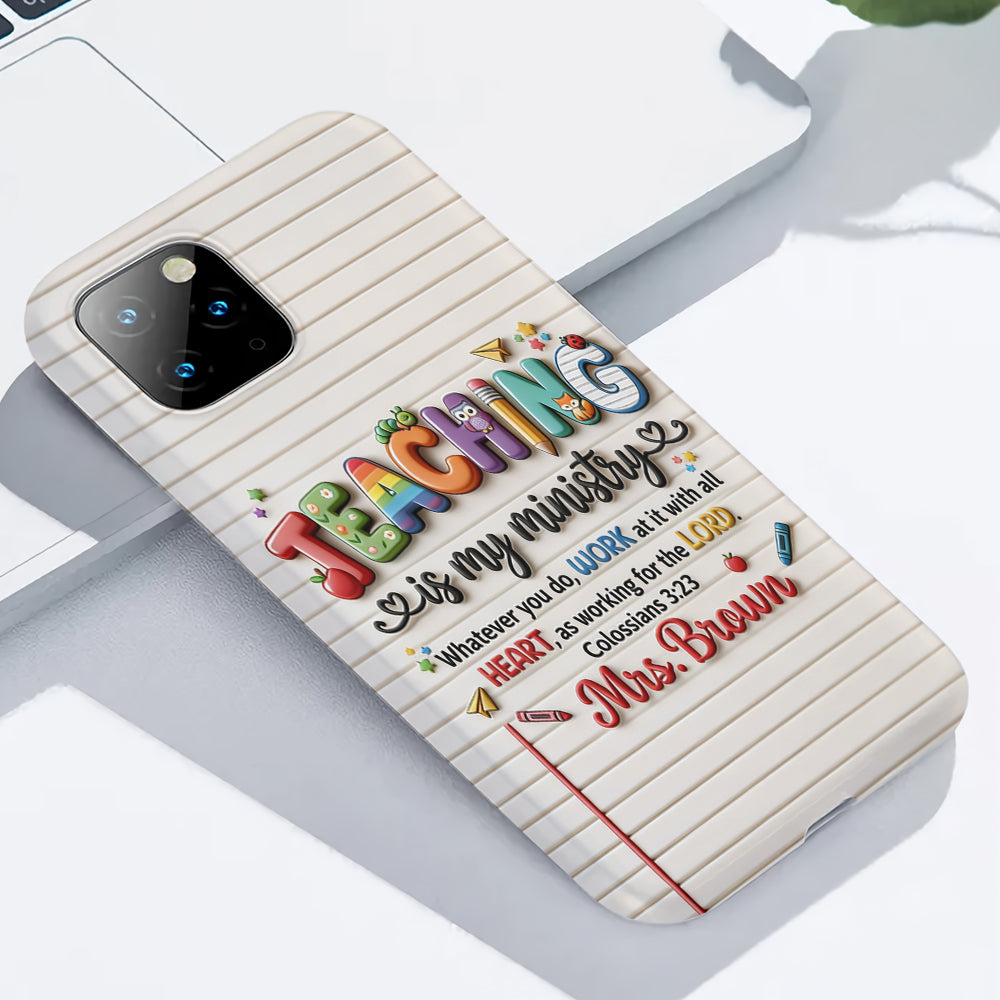 Teaching Is My Ministry - Personalized Teacher Full Print Phone Case