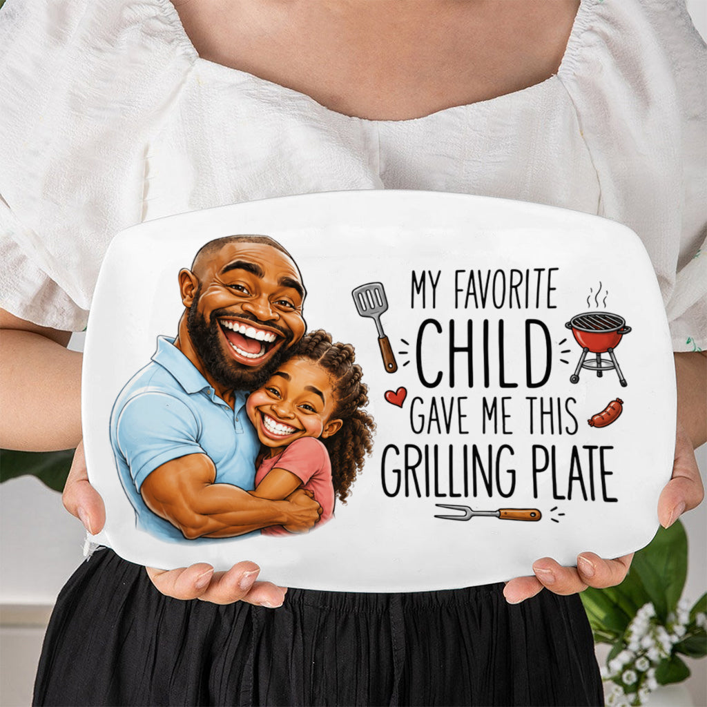 My Favorite Child Gave Me This Grilling Plate - Personalized Father Plate