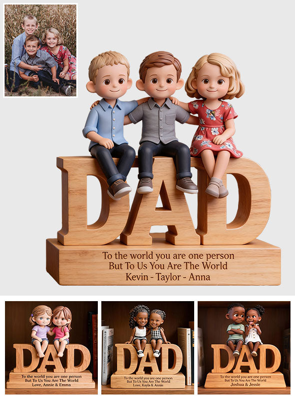 You Are The World - Personalized Father Custom Shaped Wood Plaque